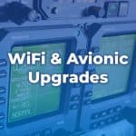 Wi-Fi & Avionic Upgrades